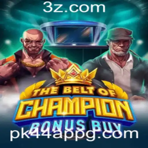 Descubra o Empolgante TheBeltOfChampionBonusBuy no pk44 app